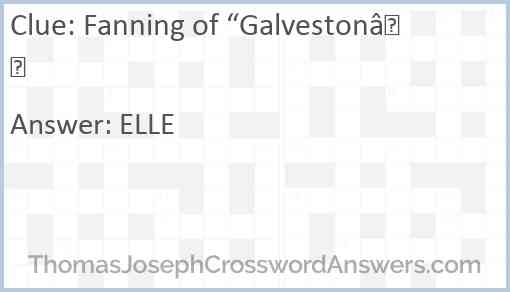 Fanning of “Galveston” Answer