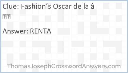 Fashion’s Oscar de la — Answer