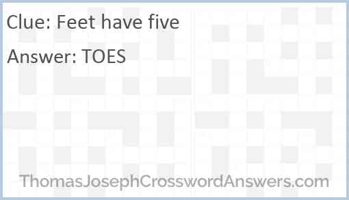 Feet have five Answer