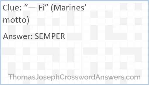 “— Fi” (Marines’ motto) Answer