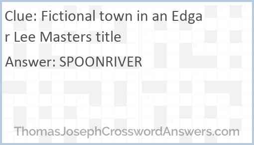 Fictional town in an Edgar Lee Masters title Answer