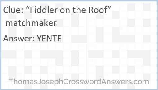 “Fiddler on the Roof” matchmaker Answer