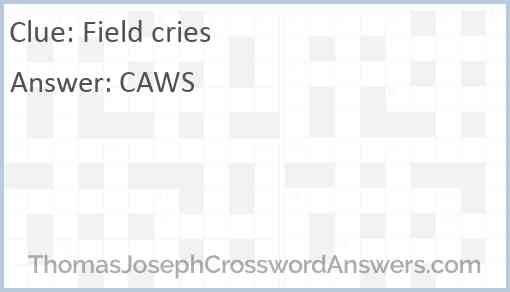 Field cries Answer