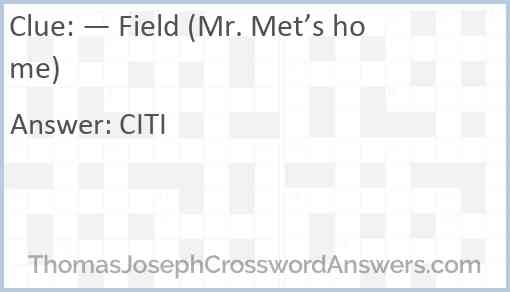 — Field (Mr. Met’s home) Answer