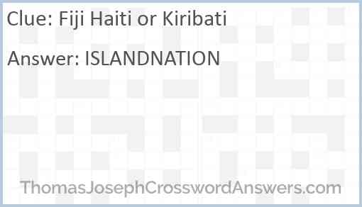 Fiji Haiti or Kiribati Answer