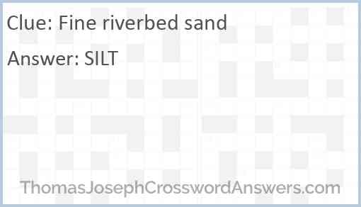 Fine riverbed sand Answer