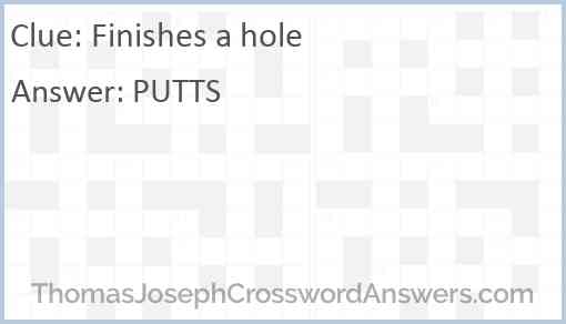 Finishes a hole Answer