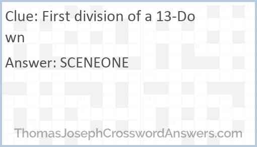 First division of a 13-Down Answer