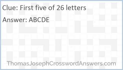 First five of 26 letters Answer