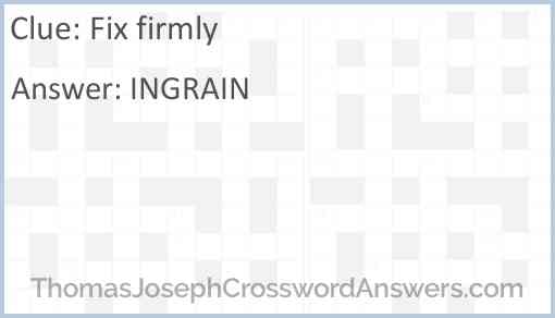 Fix firmly crossword clue ThomasJosephCrosswordAnswers com