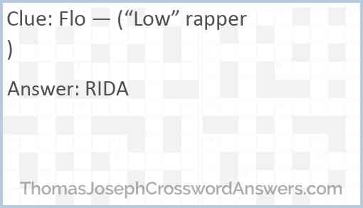 Flo — (“Low” rapper) Answer