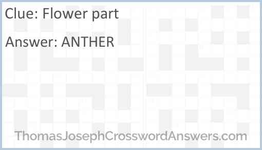 Flower part crossword clue ThomasJosephCrosswordAnswers com