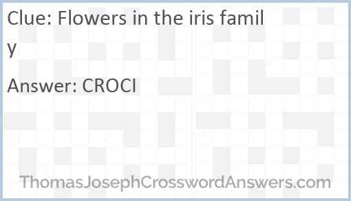 Flowers in the iris family Answer