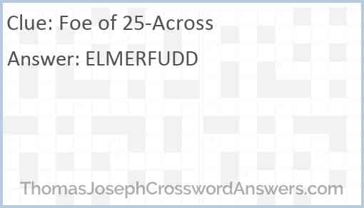 Foe of 25-Across Answer