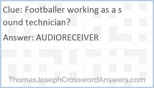Footballer working as a sound technician? Answer