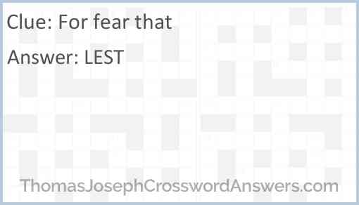 For fear that crossword clue ThomasJosephCrosswordAnswers com