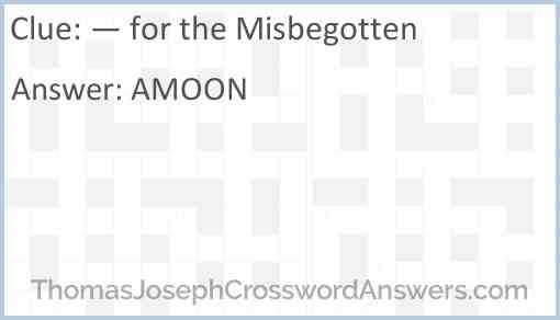 — for the Misbegotten Answer