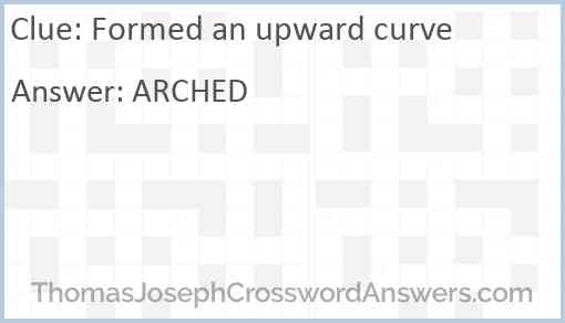 Formed an upward curve Answer