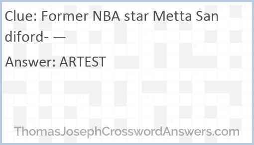 Former NBA star Metta Sandiford- — Answer