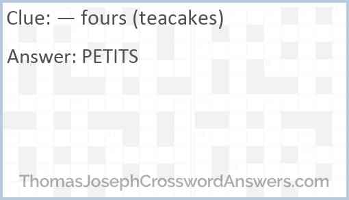 — fours (teacakes) Answer