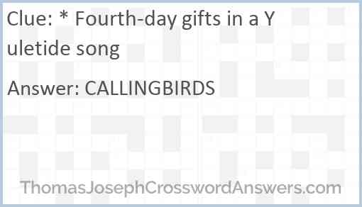 * Fourth day gifts in a Yuletide song crossword clue