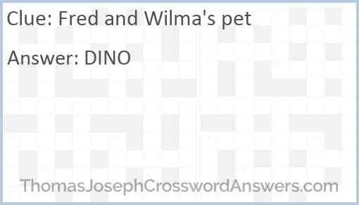 Fred and Wilma’s pet Answer