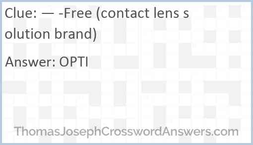— -Free (contact lens solution brand) Answer