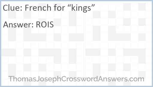 French for “kings” Answer