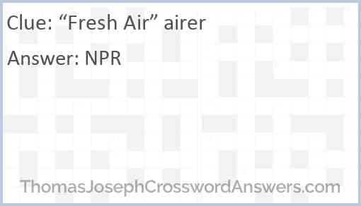 “Fresh Air” airer Answer