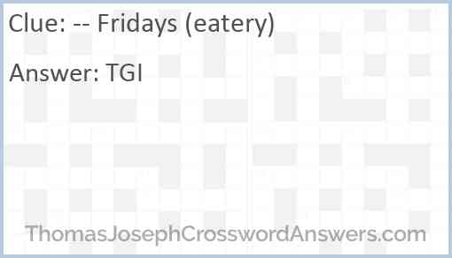 -- Fridays (eatery) Answer