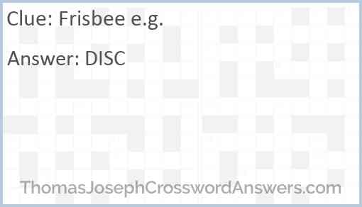 Frisbee e.g. Answer