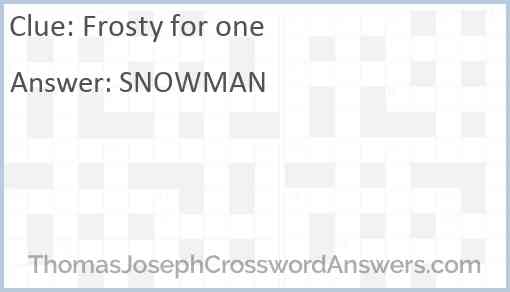 Frosty for one Answer