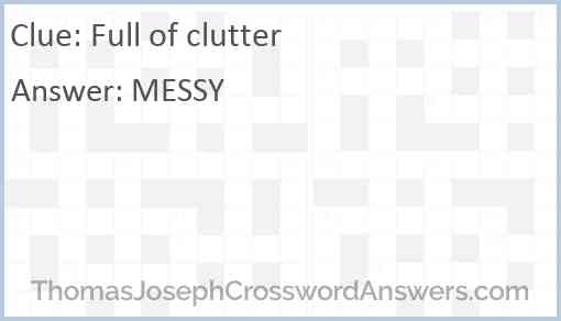 Full of clutter Answer