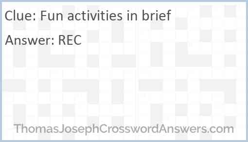 Fun activities in brief Answer