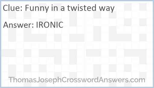 Funny in a twisted way Answer