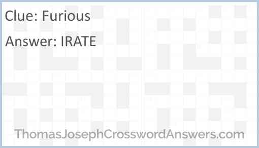 Furious crossword clue ThomasJosephCrosswordAnswers com