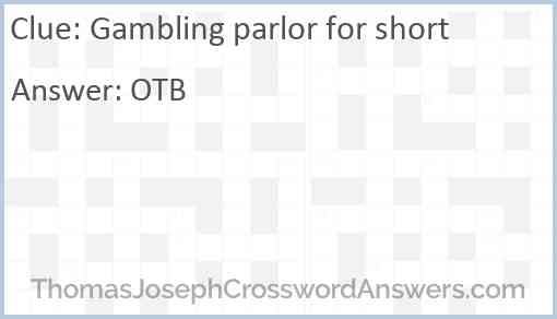 Gambling parlor for short Answer