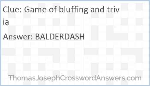 Game of bluffing and trivia Answer