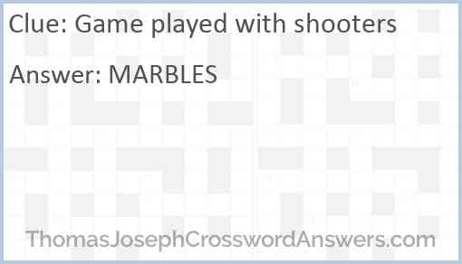 Game played with shooters Answer