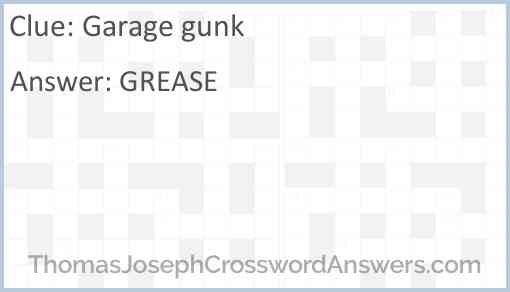 Garage gunk Answer