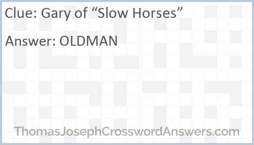 Gary of “Slow Horses” Answer