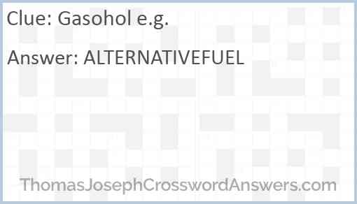 Gasohol e.g. Answer