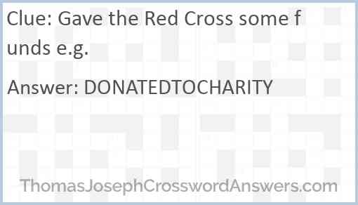 Gave the Red Cross some funds e.g. Answer