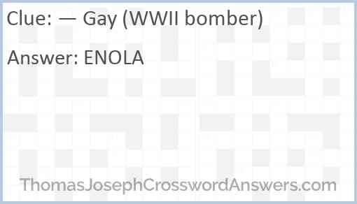 — Gay (WWII bomber) Answer