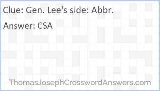 Gen. Lee's side: Abbr. Answer
