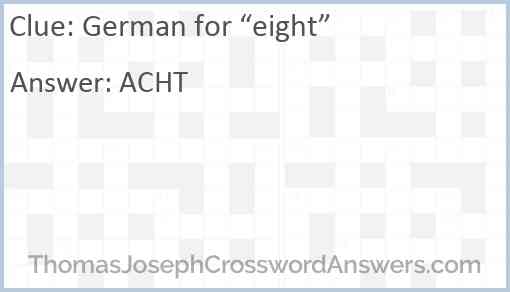 German for “eight” Answer