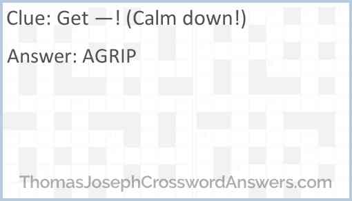 Get —! (Calm down!) Answer