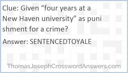 Given “four years at a New Haven university” as punishment for a crime? Answer