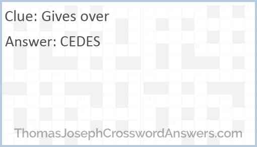 Gives over crossword clue ThomasJosephCrosswordAnswers com