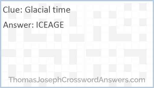 Glacial time Answer
